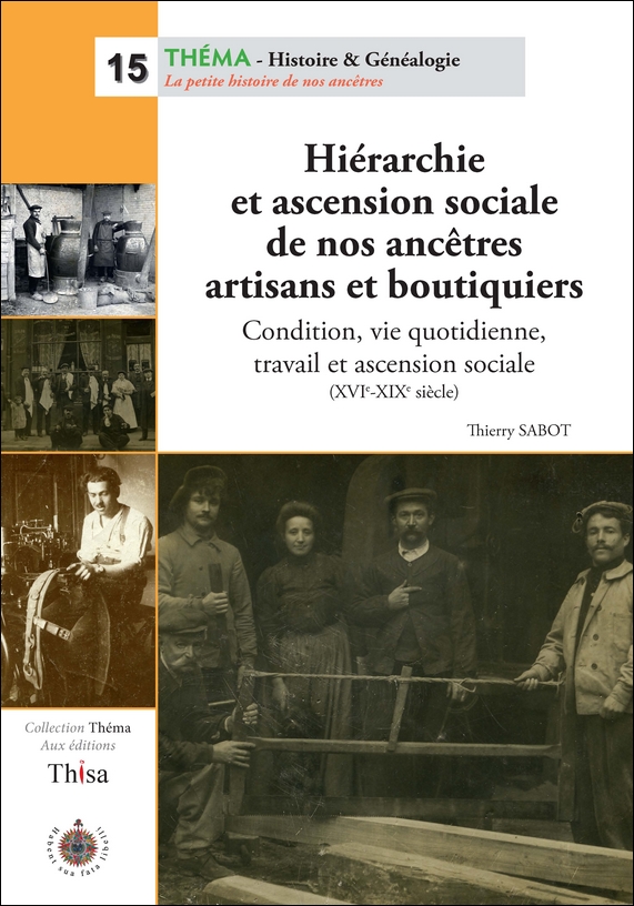 Hiérarchie et ascension sociale de nos ancêtres artisans et boutiquiers