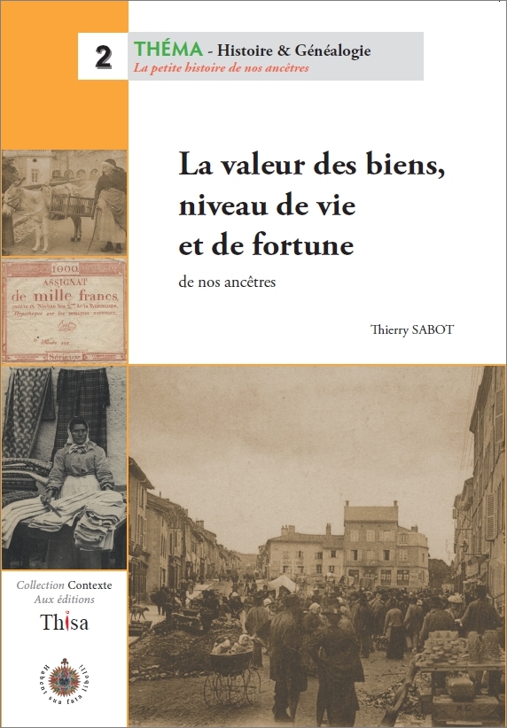 La valeur des biens, niveau de vie et de fortune de nos ancêtres